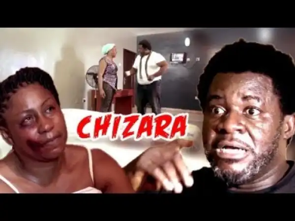 Video: Chizara - Latest NigerIan Nollywoood Igbo Movies 2018